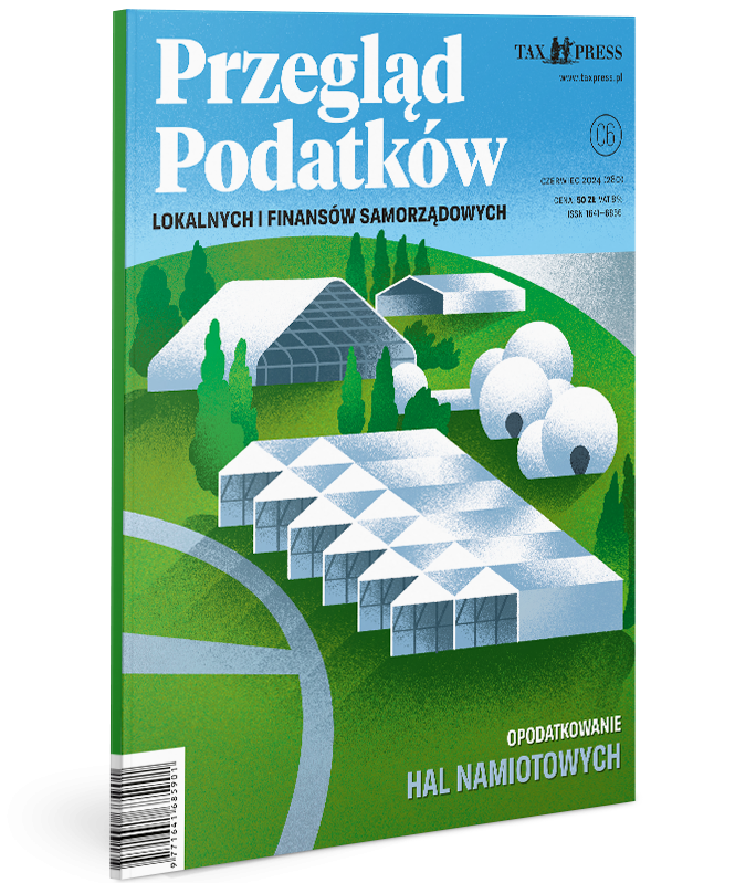 Przegląd Podatków Lokalnych i Finansów Samorządowych 6(280) 2024