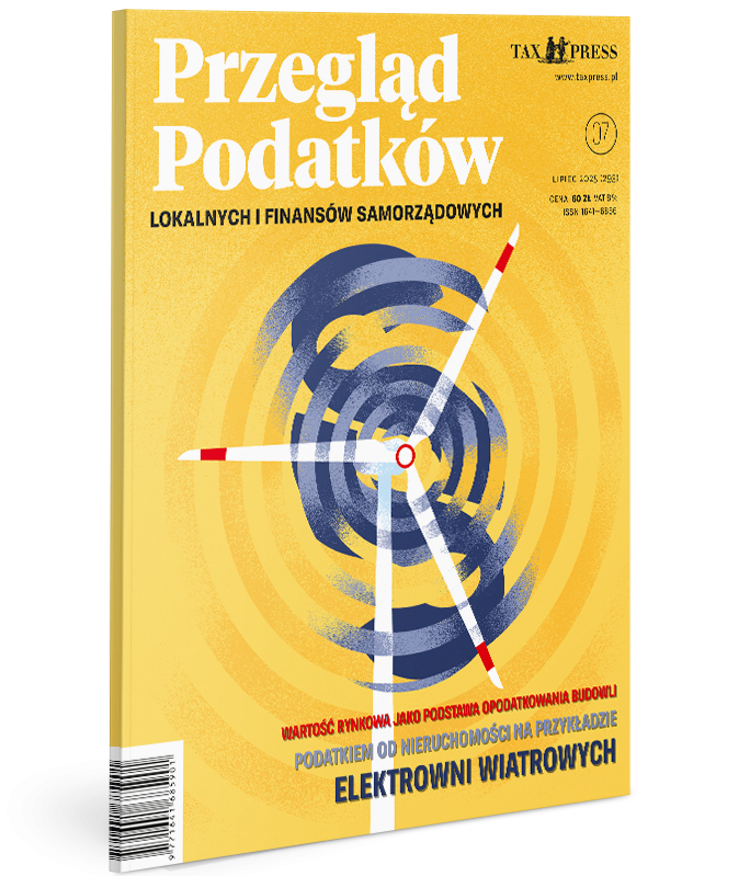 Przegląd Podatków Lokalnych i Finansów Samorządowych 7(293) 2025