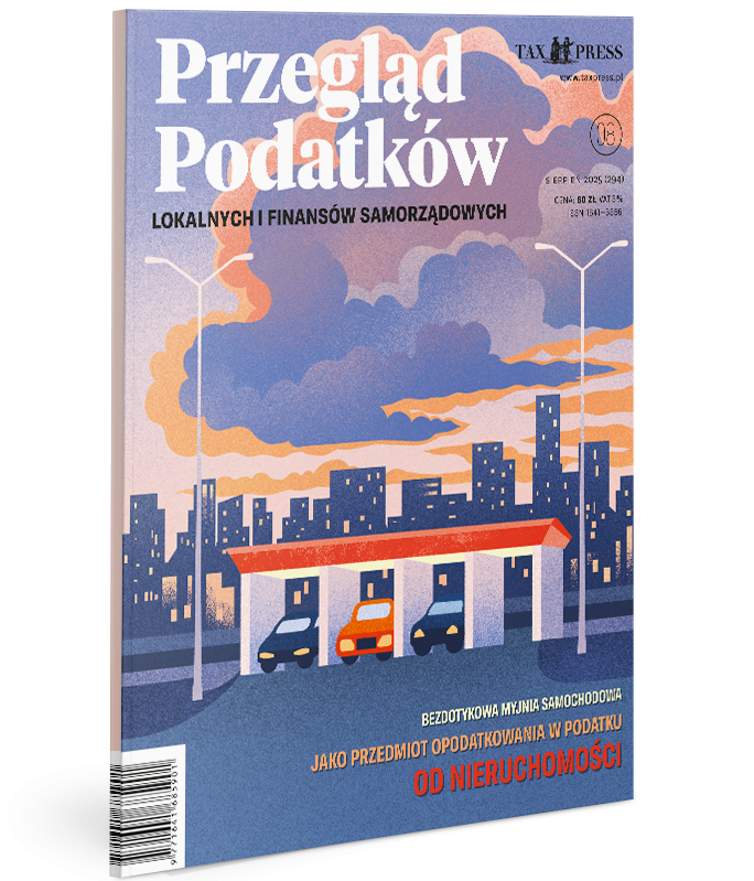 Przegląd Podatków Lokalnych i Finansów Samorządowych 8(294) 2025